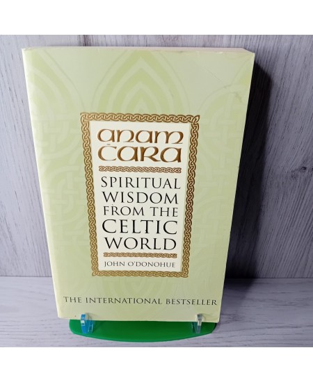 ANAM CARA SPIRITUAL WISDOM THE CELTIC WORLD BOOK JOHN ODONOHUE